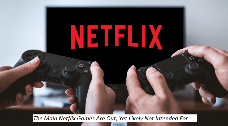 The Main Netflix Games Are Out,